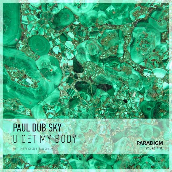 Paul dub Sky - U Get My Body (Extended Mix)