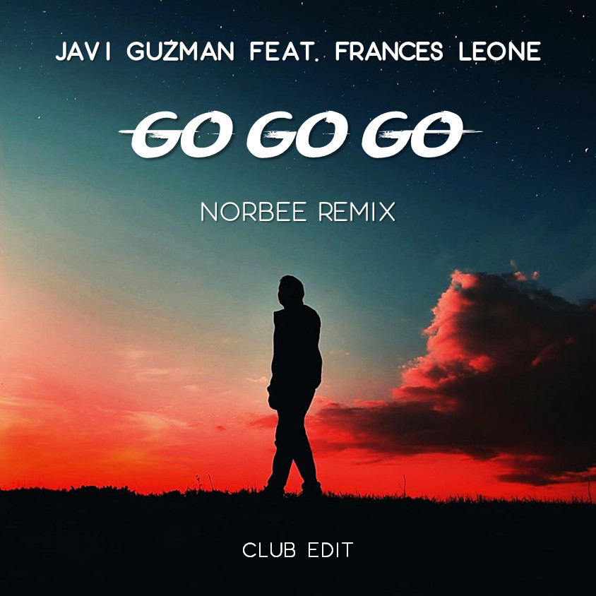 Javin Guzman & Frances Leone - Go Go Go (Norbee Club Edit)