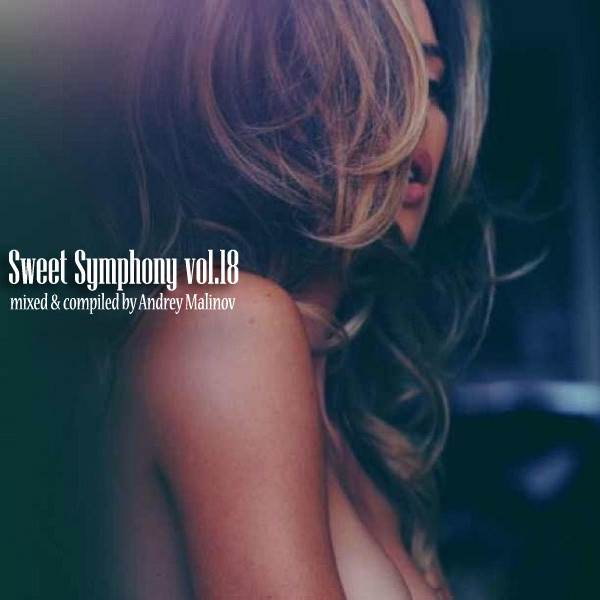 Andrey Malinov - Sweet Symphony vol. 18