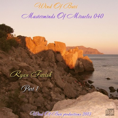 Wind Of Buri - Masterminds Of Miracles 040 (Ryan Farish) Part 1