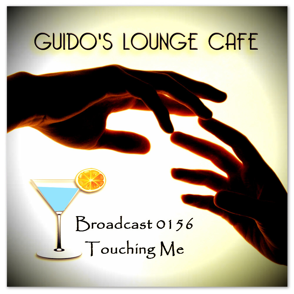 Guido's Lounge Cafe Broadcast 0156 Touching Me (20150227) #156 episode artwork