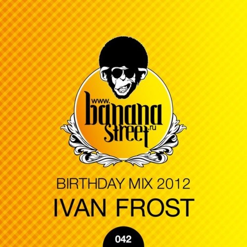 Dj Ivan Frost - BananaStreet Birthday Mix episode artwork