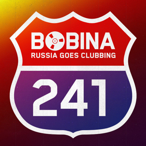 Bobina - Russia Goes Clubbing #241 (22.05.13)