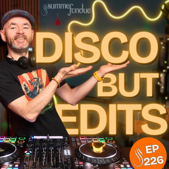 Classic Disco Hits Reimagined: Re-edits & Nu Disco Mix | Summer Fondue #226 episode artwork