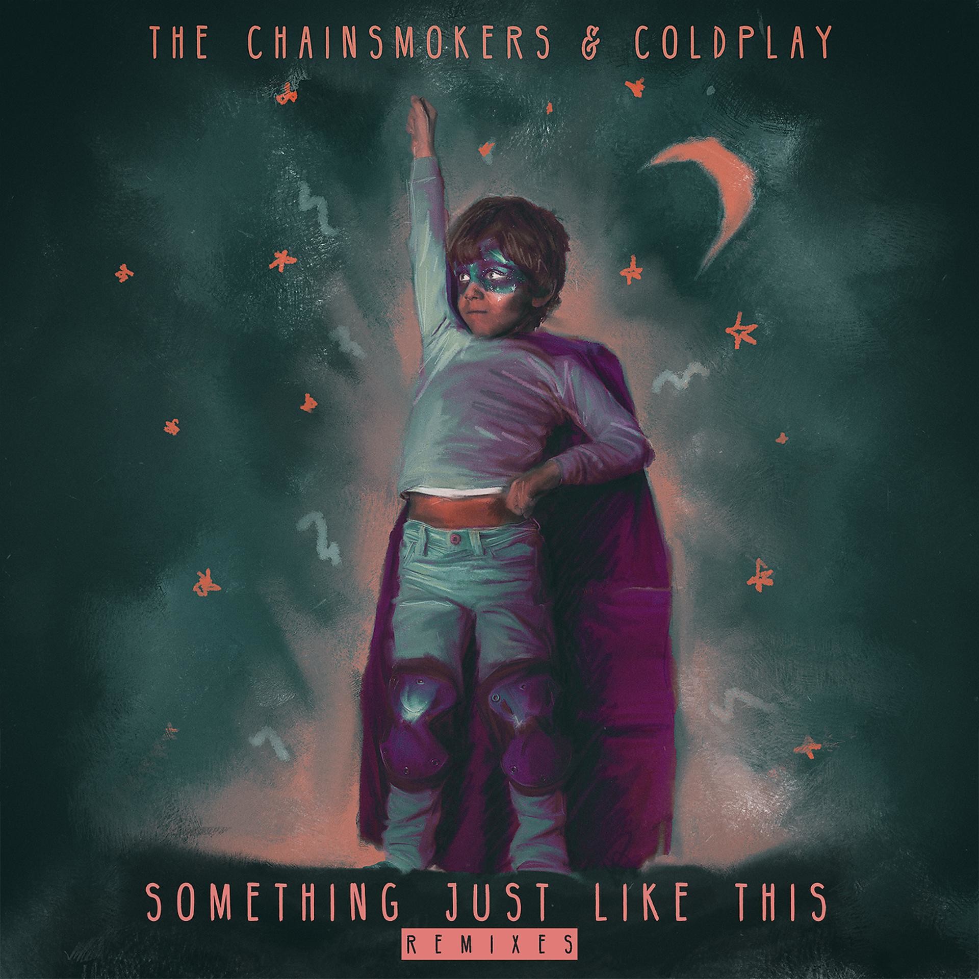 Don mp3 remix. The Chainsmokers Coldplay something just like this. Chainsmokers обложка. Something just like this обложка. The Chainsmokers обложка альбома.