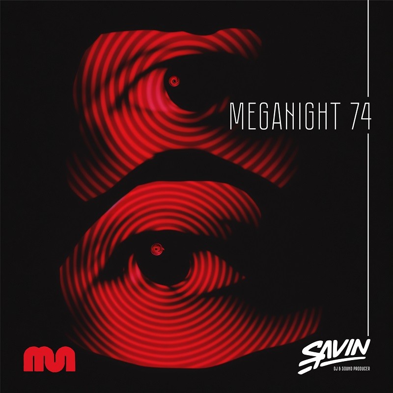Savin - MegaNight #74 episode artwork