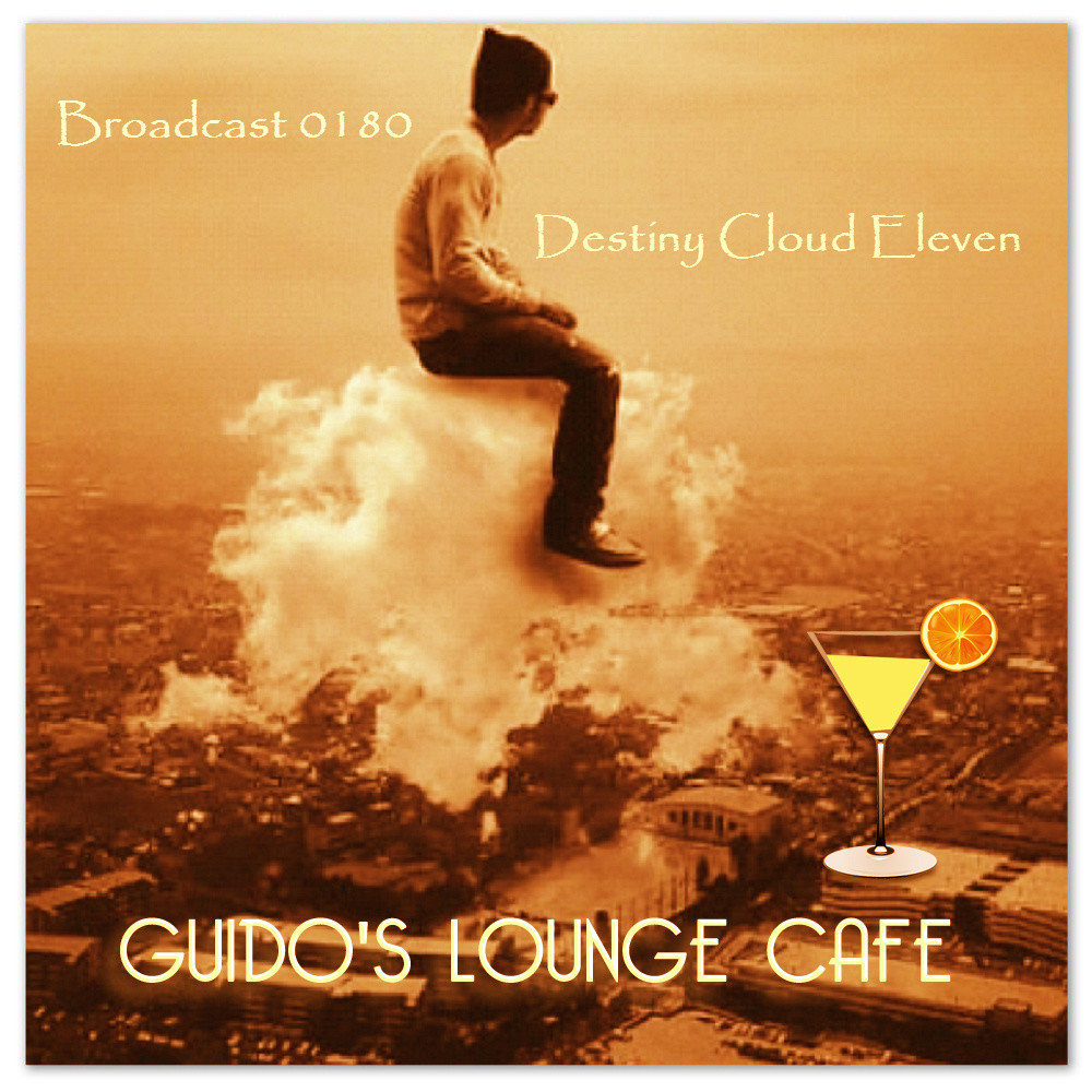 Guido's Lounge Cafe Broadcast 0180 Destiny Cloud Eleven (20150814) #180 episode artwork