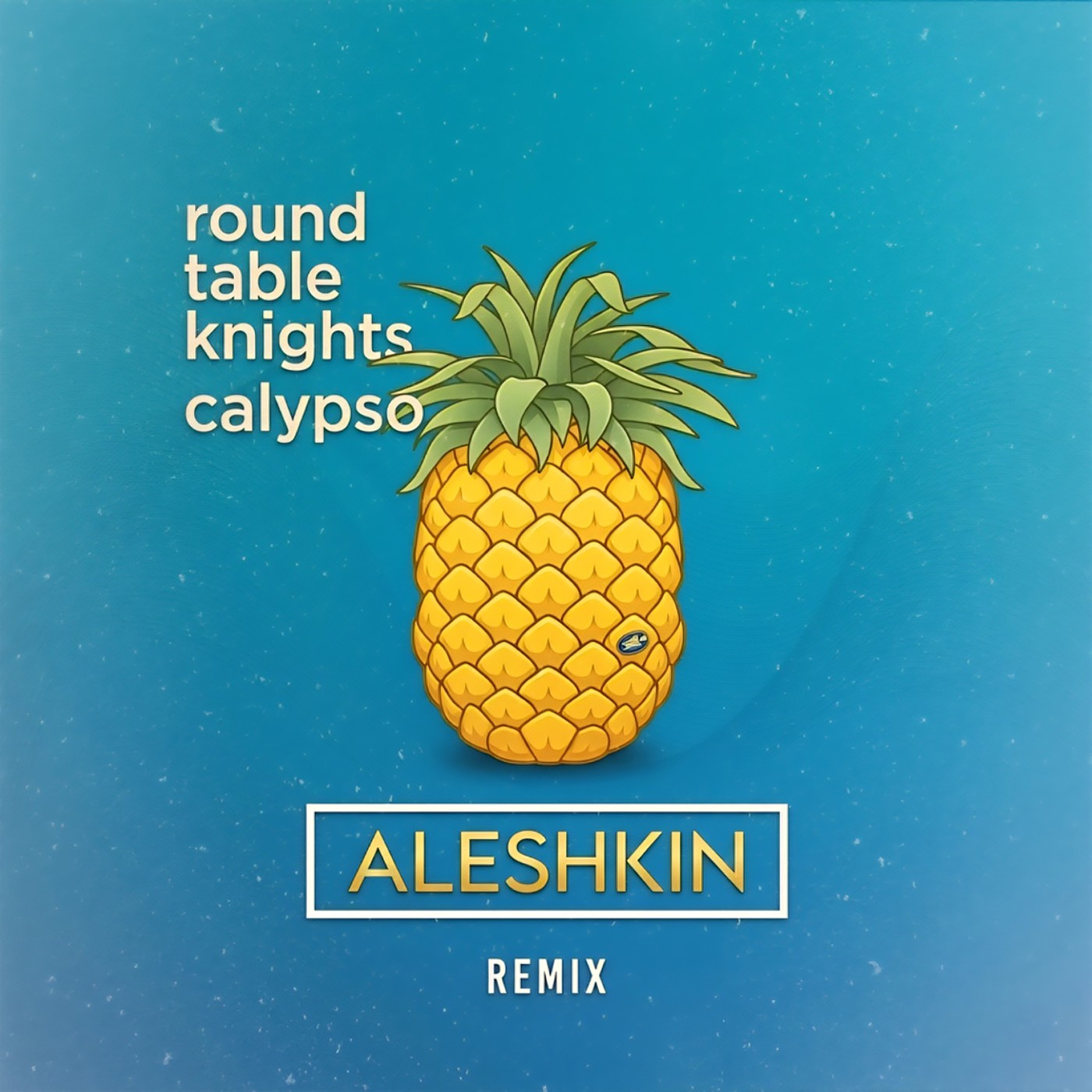 Round Table Knights - Calypso (Aleshkin Remix) episode artwork