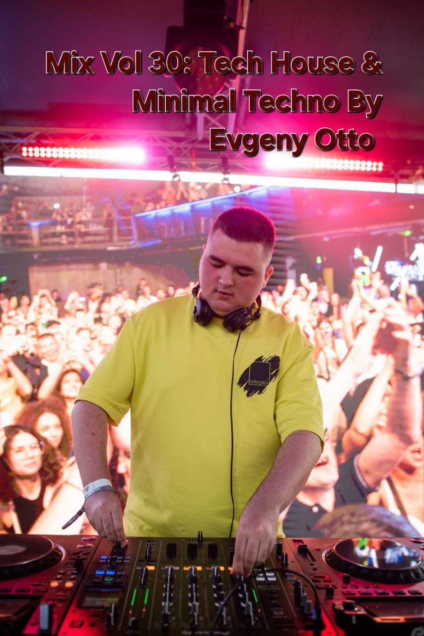 Mix Vol 30 Tech House & Minimal Techno By Evgeny Otto
