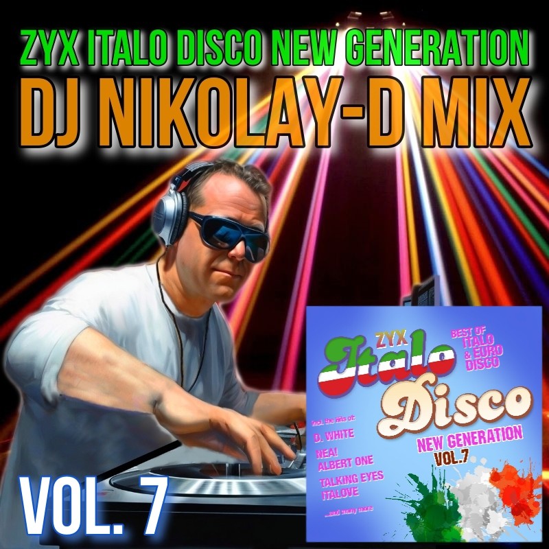 ZYX ITALO DISCO NEW GENERATION VOL. 7 - DJ NIKOLAY-D MIX