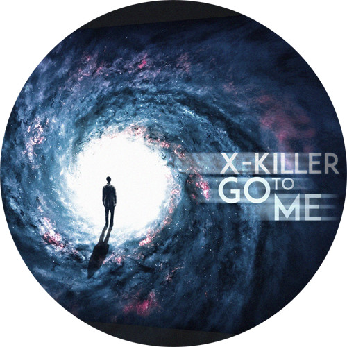 X-Killer - Go to Me (Original Mix) episode artwork