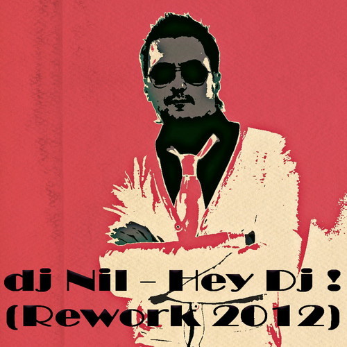 Dj Nil- Hey DJ ! (Rework2012 ). episode artwork