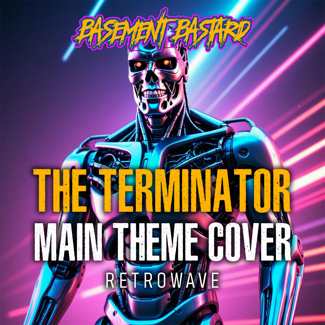 Basement Bastard - Terminator Main Theme Cover (Retrowave)