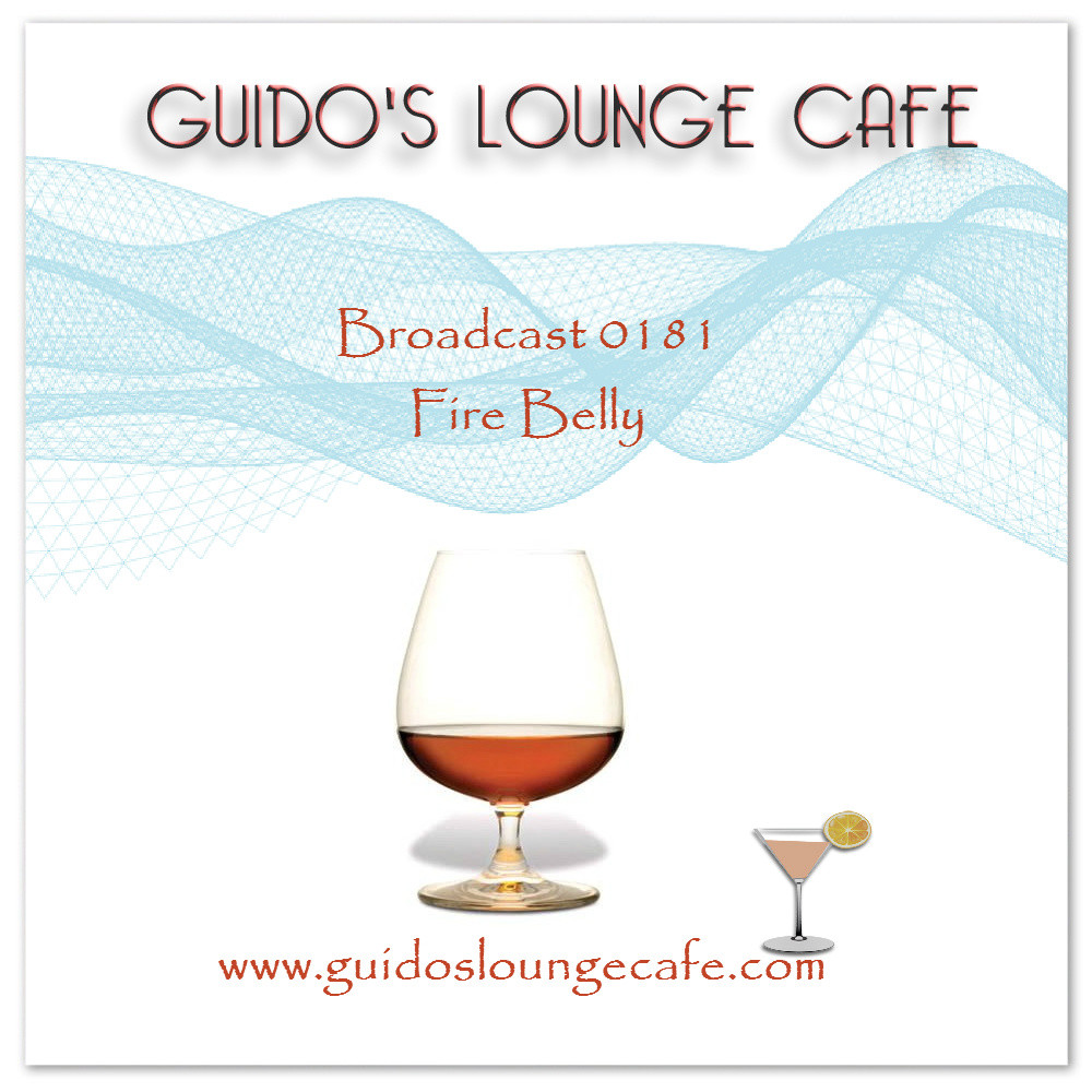 Guido's Lounge Cafe Broadcast 0181 Fire Belly (20150821) #181
