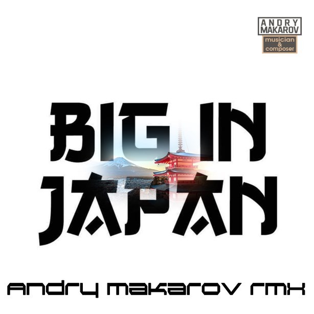anders Ministerie barrière Alphaville — Big in Japan (Andry Makarov RMX) – Andry Makarov
