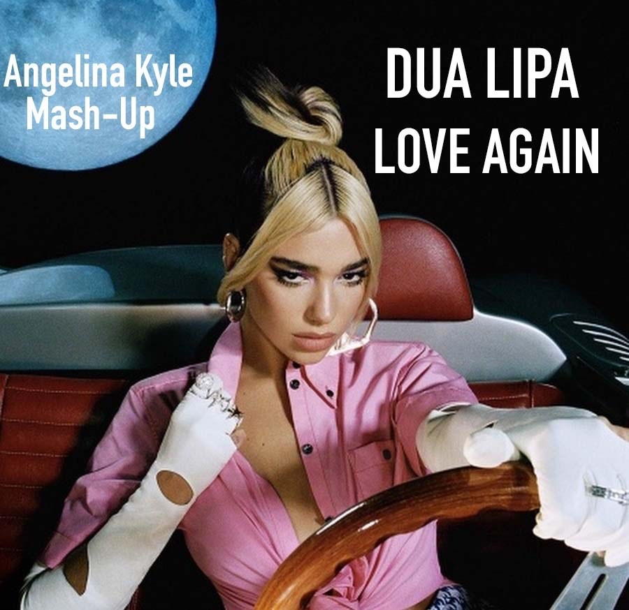 Dua Lipa VS Green Deep, Gusty, Undercue - Love Again ( DJ Angelina Kyle Mash-Up )
