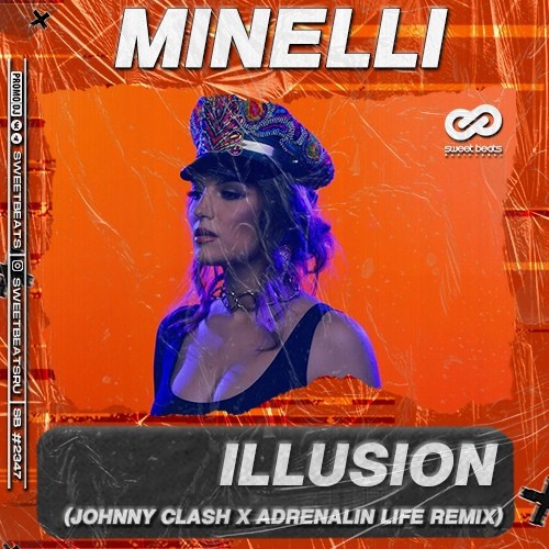 Minelli Illusion Johnny Clash x Adrenalin Life Remix SWEET BEATS