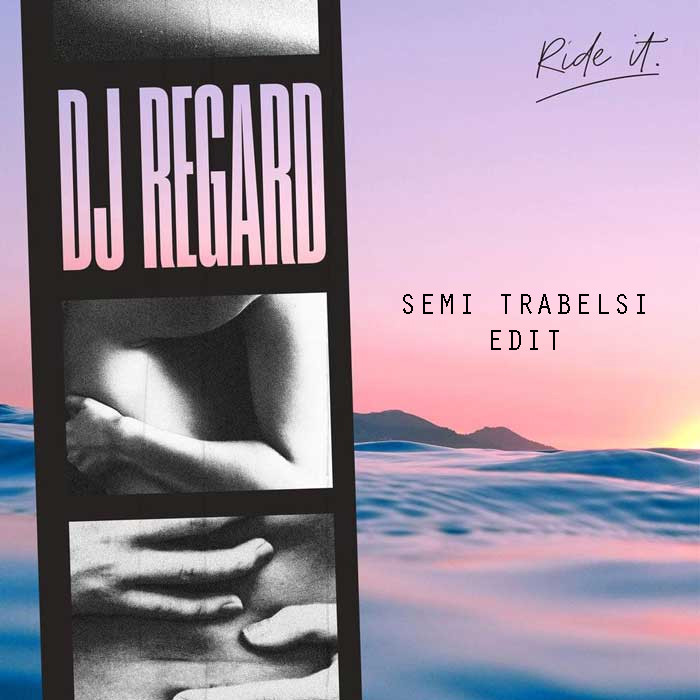 RIDE IT - Regard (Semi Trabelsi bootleg remix)
