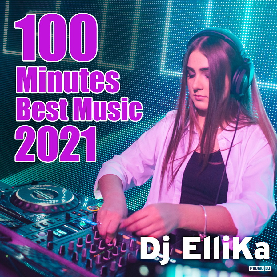 DJ Ellika - 100 Минут Лучшей Музыки (Club Style) – Dj Ellika