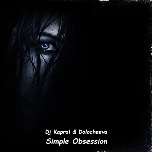 Dj Kapral & Dolocheeva - Simple Obsession (Extended Mix) episode artwork
