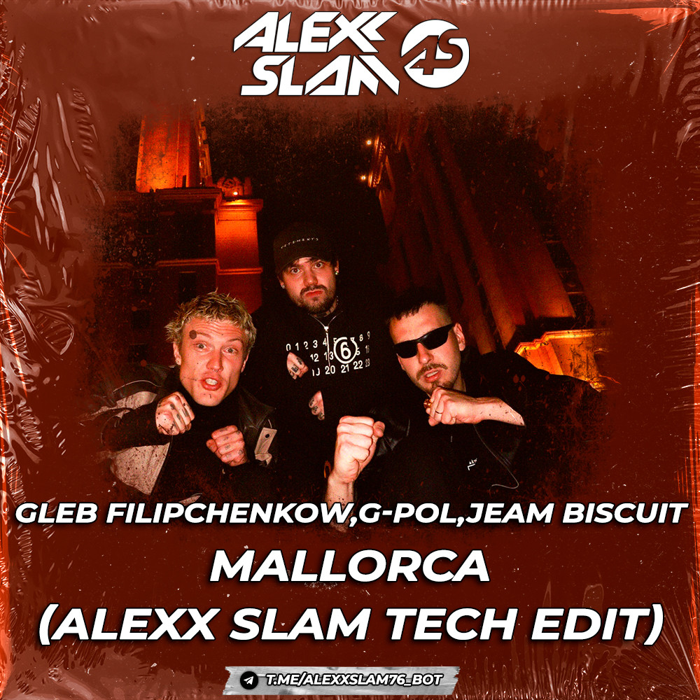 gleb filipchenkow,G-POL,Jeam Biscuit  - Mallorca (Alexx Slam Tech Edit)[Short] episode artwork