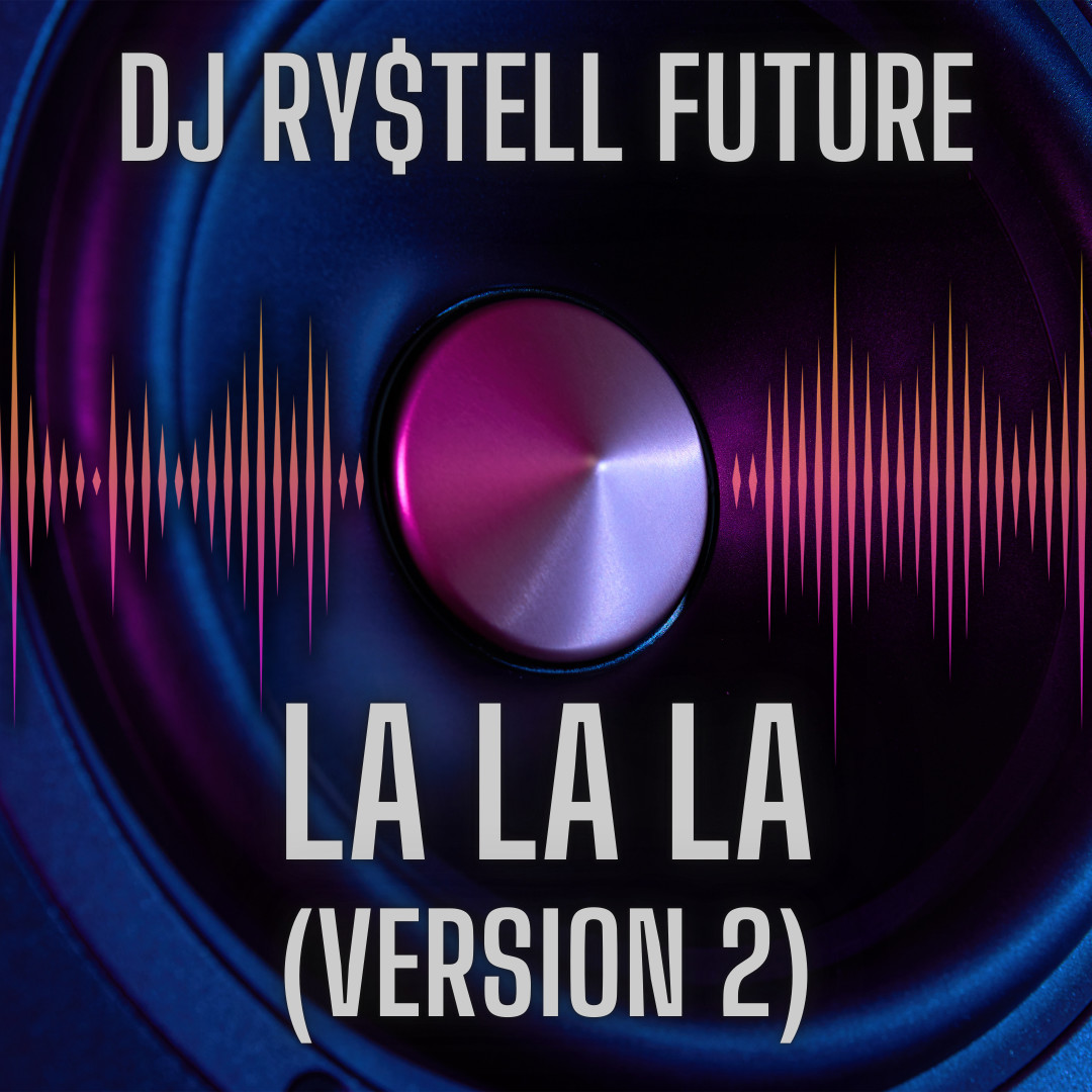 DJ Ry$tell Future - La La La  (version 2)