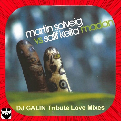 Martin Solveig vs. Salif Keita - Madam (DJ GALIN Tribute Love Afro Radio Mix) episode artwork