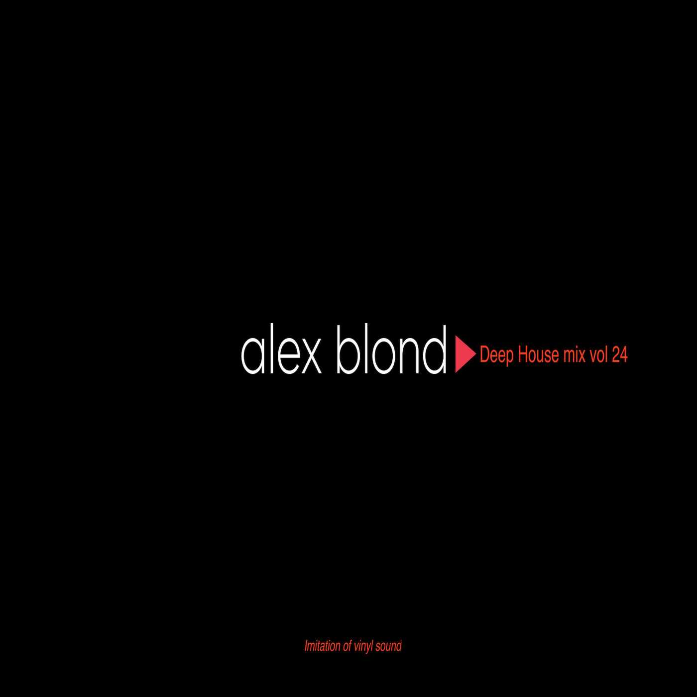 Alex Blond - Deep House Mix vol 24(imitation of vinyl sound)
