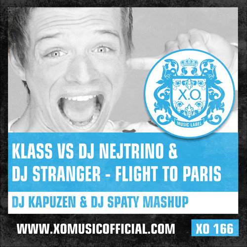 Klass vs DJ Nejtrino & DJ Stranger - Flight To Paris (DJ Kapuzen & DJ Spaty Mashup)