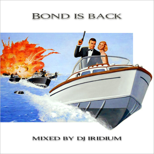 DJ Iridium - Bond is Back (Mix) (08-04-15) episode artwork
