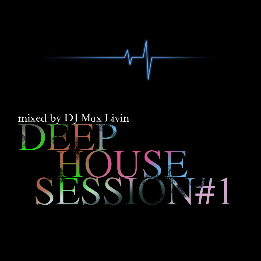 DJ Max Livin - Deep House Session #1 [2015] episode artwork