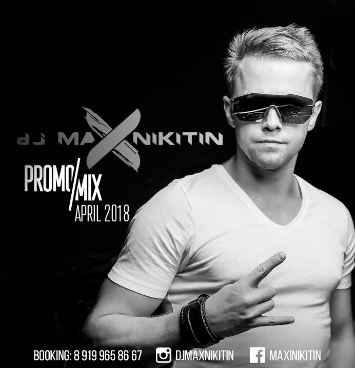 MAX NIKITIN - Promo Mix (April 2018)
