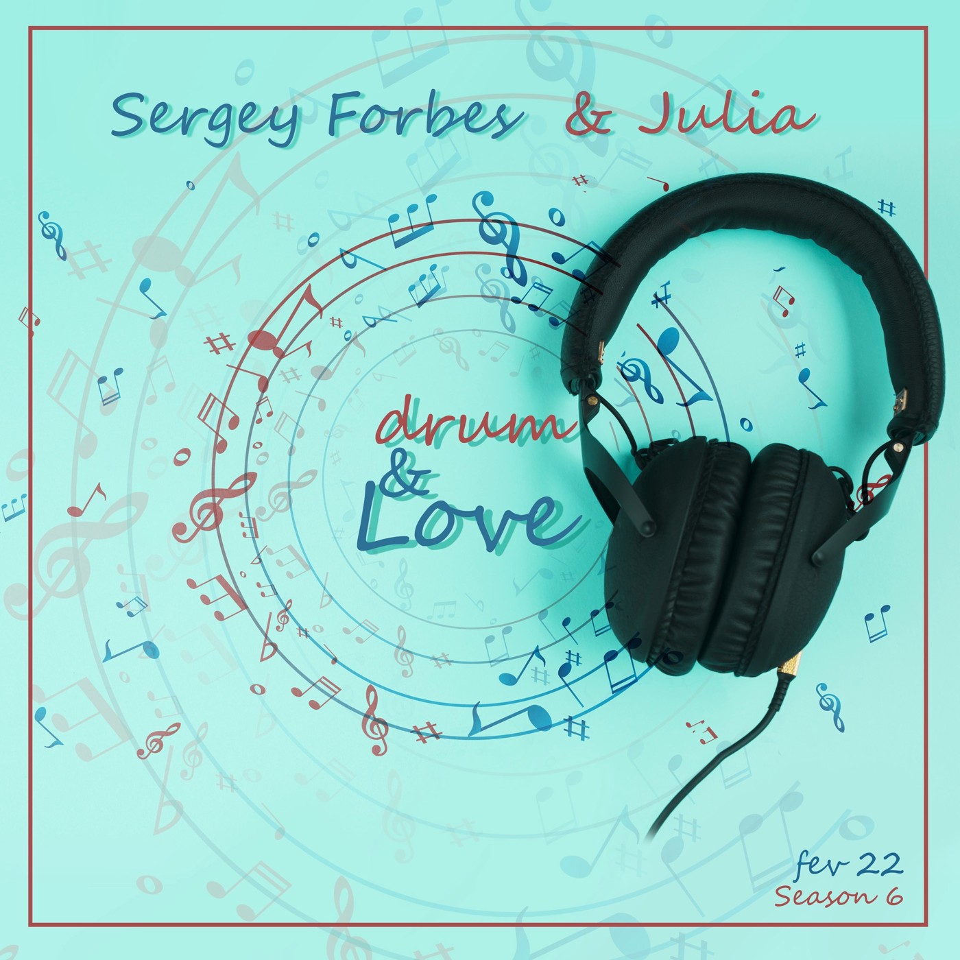 JULIA & SERGEY FORBES - DRUM AND LOVE (2022) episode artwork