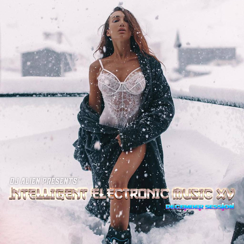 ALIEN - Intelligent Electronic Music XV (december session)