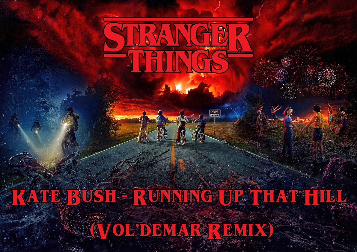Kate Bush - Running Up That Hill (OST Stranger Things)(Vol'demar Remix)