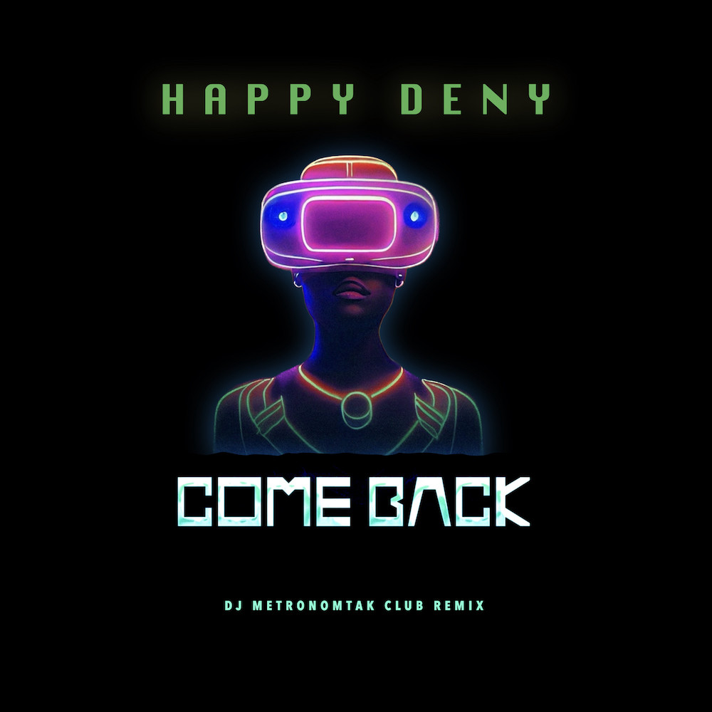 Happy Deny - Come Back (Dj Metronomtak Club Remix)
