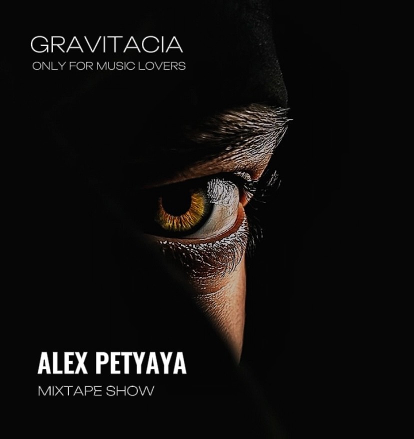ALEX PETYAYA - GRAVITACIA MIXTAPE SHOW 2025-07-17 – ALEX PETYAYA
