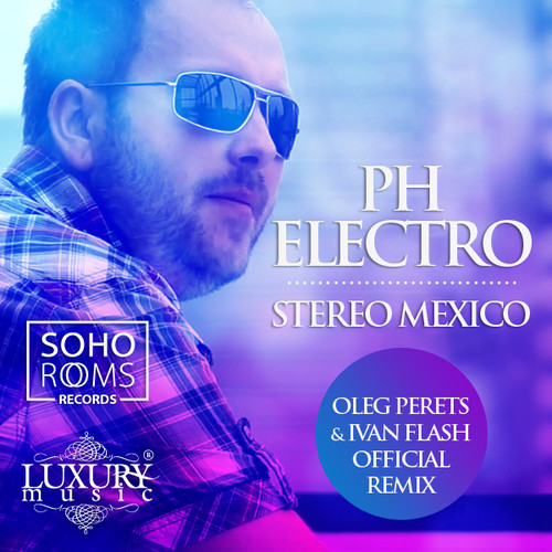 PH Electro - Stereo Mexico (DJ Oleg Perets & Ivan Flash Official  Radio Remix) episode artwork