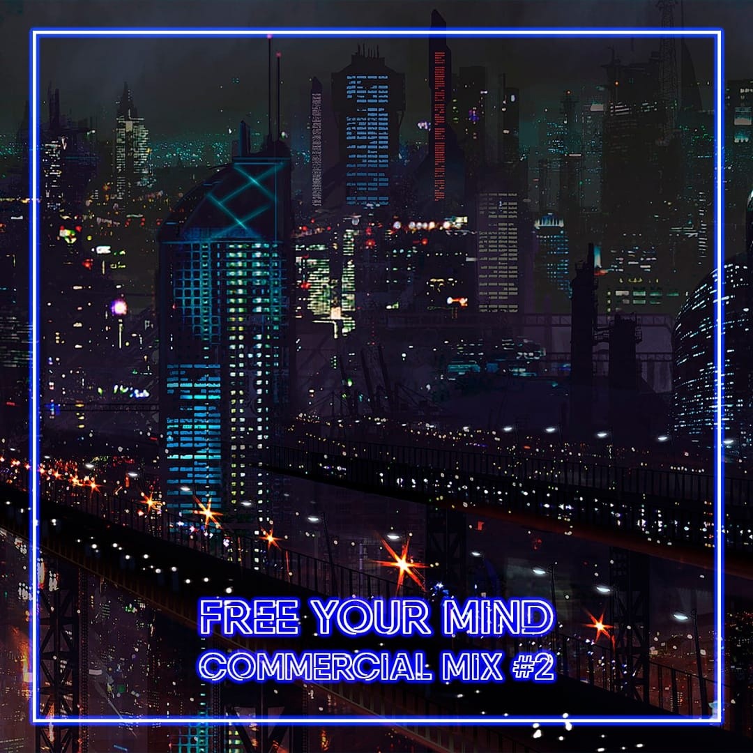 Free Your Mind - Commercial mix #2