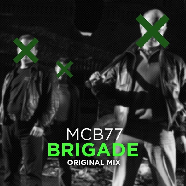 MCB 77 - Brigade (Original Mix)