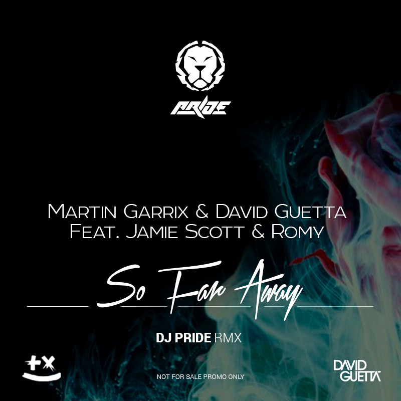 David Guetta Martin Garrix Feat Jamie Scott Romy So Far Away Pride Remix Dj Pride