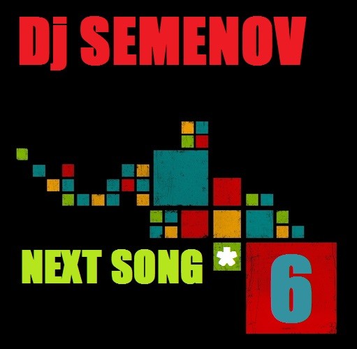 Dj Semenov - Next Song *6 episode artwork