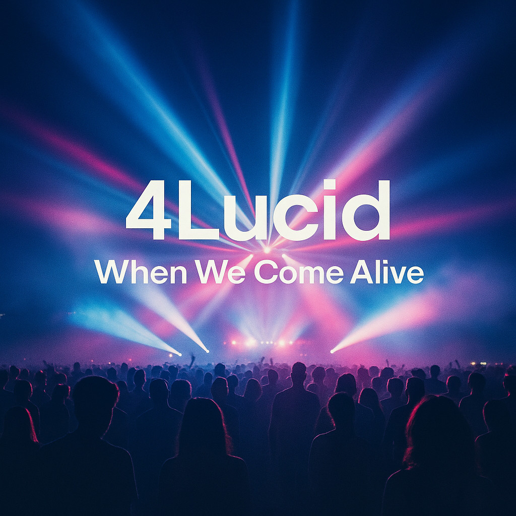4Lucid — When We Come Alive 4Lucid — When We Come Alive