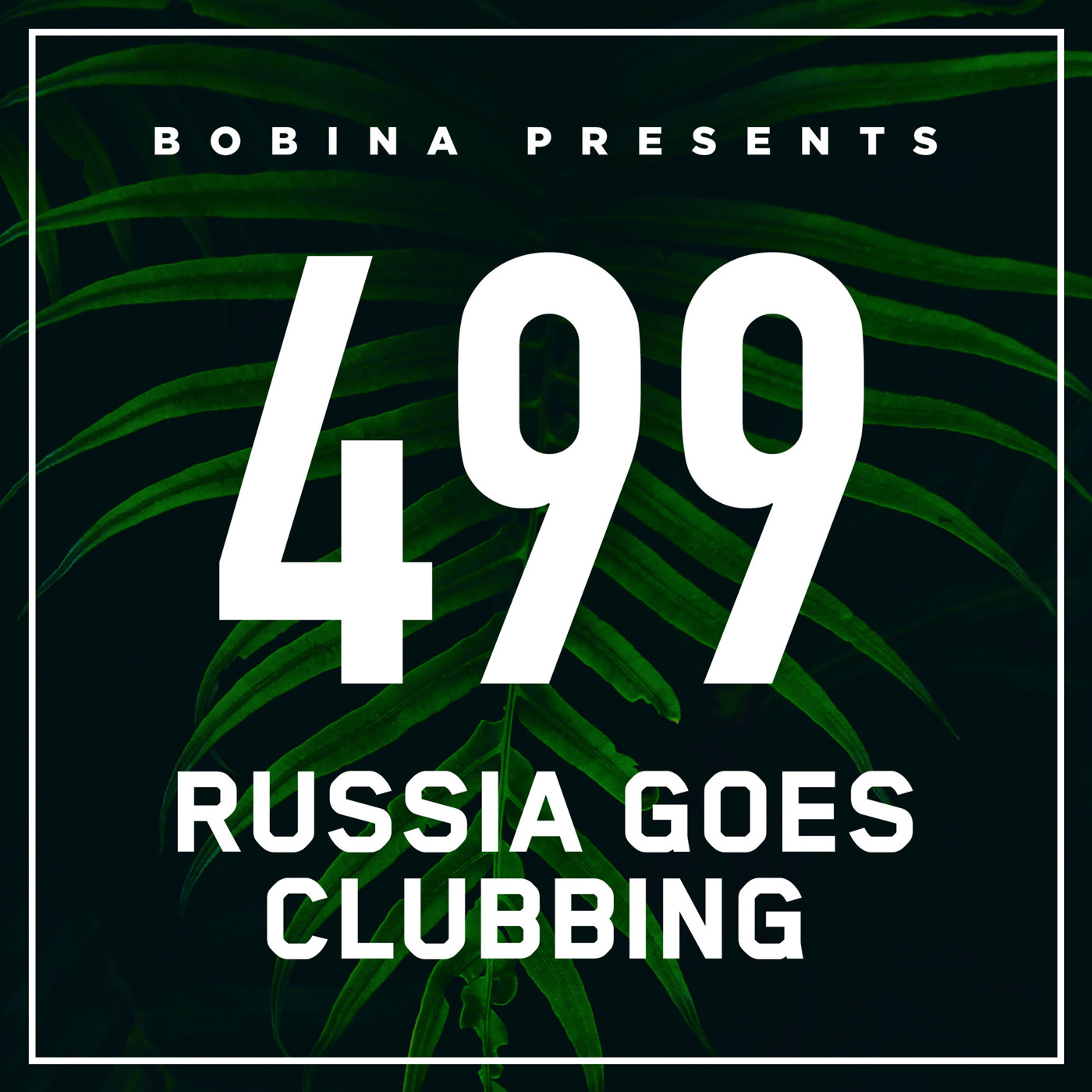 Bobina – Nr. 499 Russia Goes Clubbing (Rus)