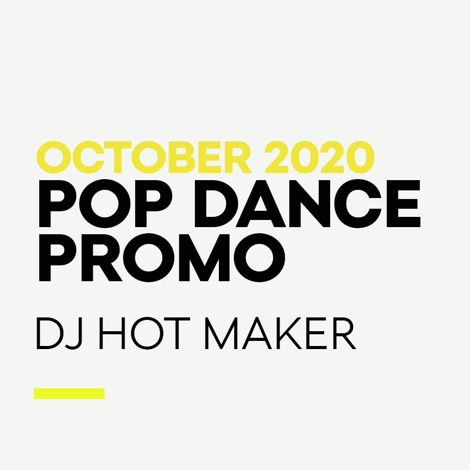 DJ Hot Maker - October 2020 Pop Dance Promo