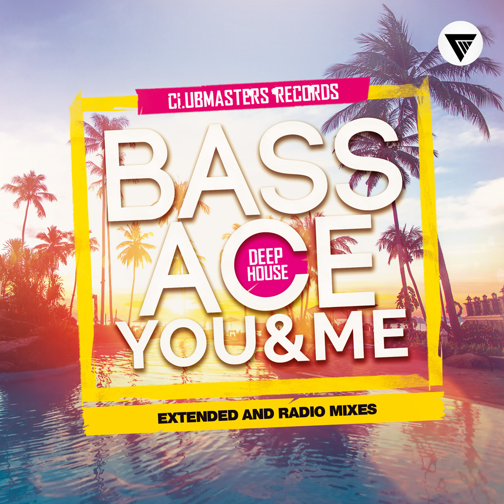 Bass Ace - You & Me (Extended Mix) [Clubmasters Records] episode artwork