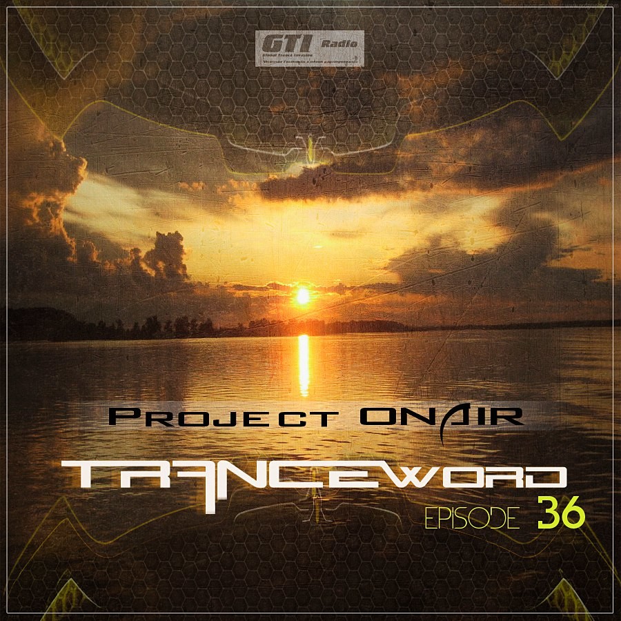 Project ON AIR - Trance Word 036 (July 2017)