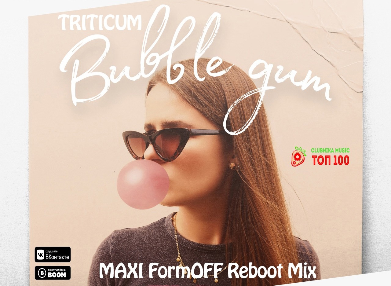 TRITICUM - Bubble Gum (MAXI FormOFF Reboot Mix 2021) 