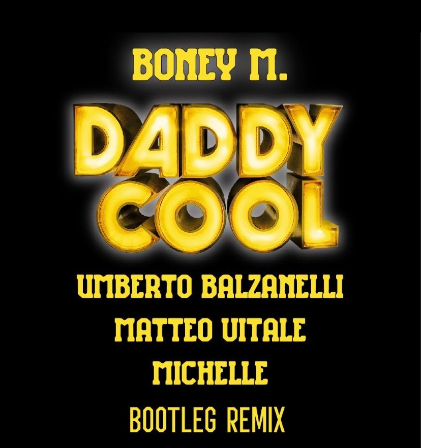 Boney m daddy перевод. Daddy cool. Daddy cool песня. Boney m - Daddy cool (Umberto Balzanelli, Matteo Vitale, Michelle Bootleg Remix). DJ Vincenzino, Umberto Balzanelli, Michelle Mash-Edit.