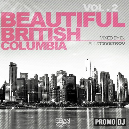 DJ ALEX TSVETKOV - BEAUTIFUL BRITISH COLUMBIA Vol.2 (07.02.2011)